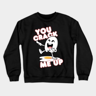 You Crack Me Up Crewneck Sweatshirt